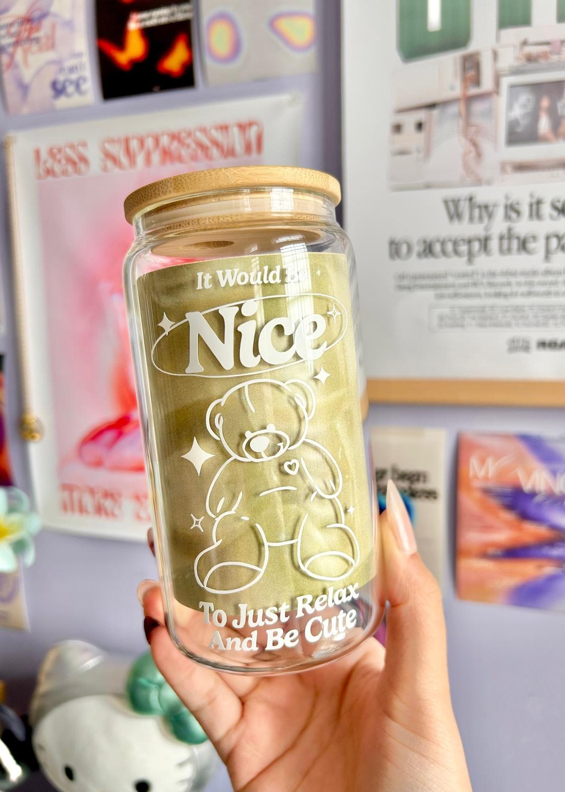 It Would Be Nice To Just Relax and Be Cute Glass Can